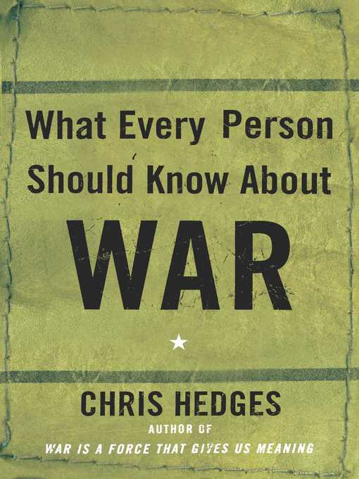 Title details for What Every Person Should Know About War by Chris Hedges - Available
